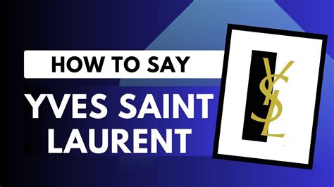 how to pronounce ysl l'|how to pronounce ysl brand.